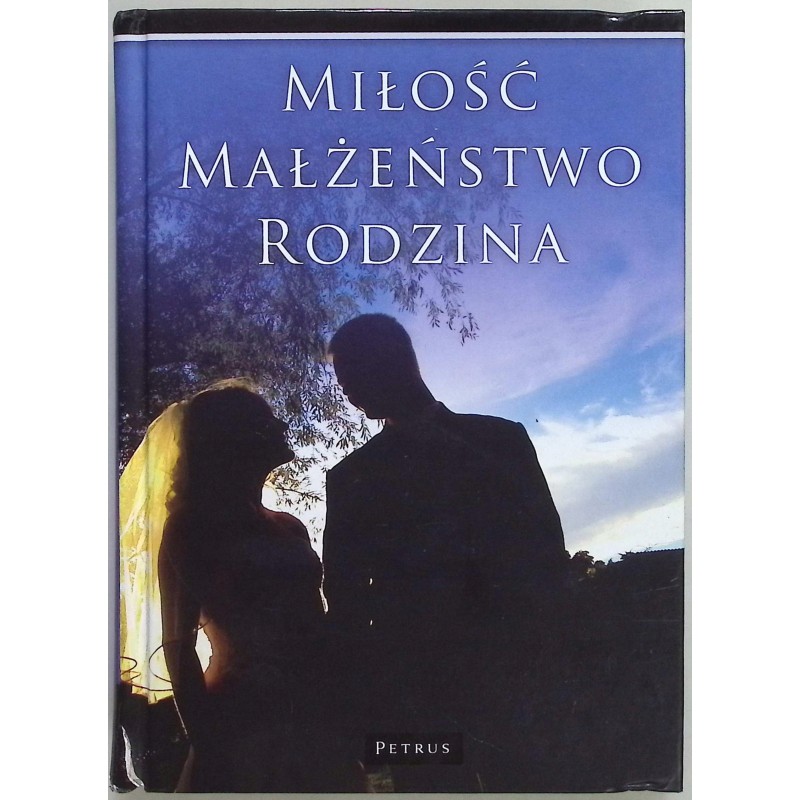 Miłość małżeństwo rodzina Franciszek Adamski