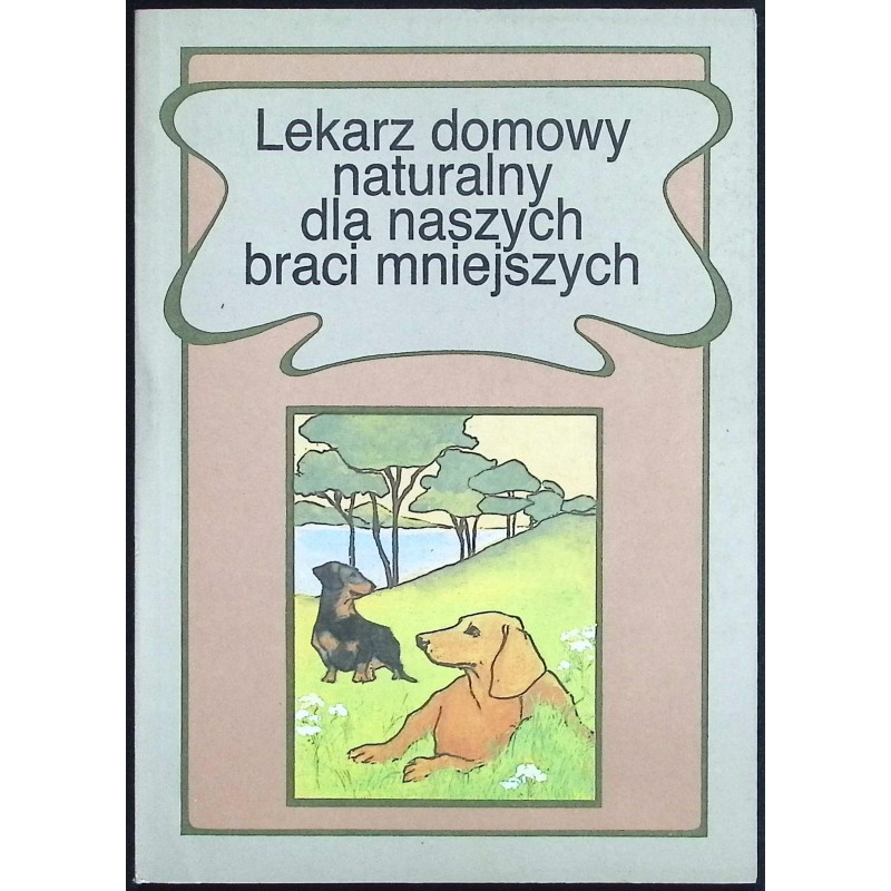Lekarz domowy naturalny dla naszych braci mniejszych