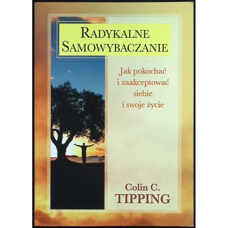 Radykalne samowybaczanie Colin C. Tipping