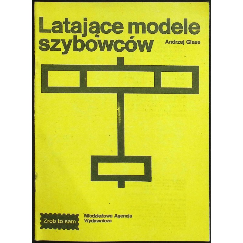 Latające modele szybowców - Andrzej Glass