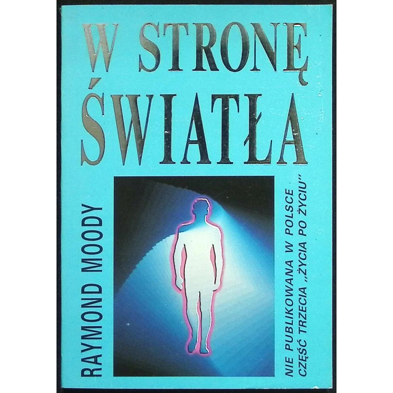 W Stronę Światła Raymond Moody