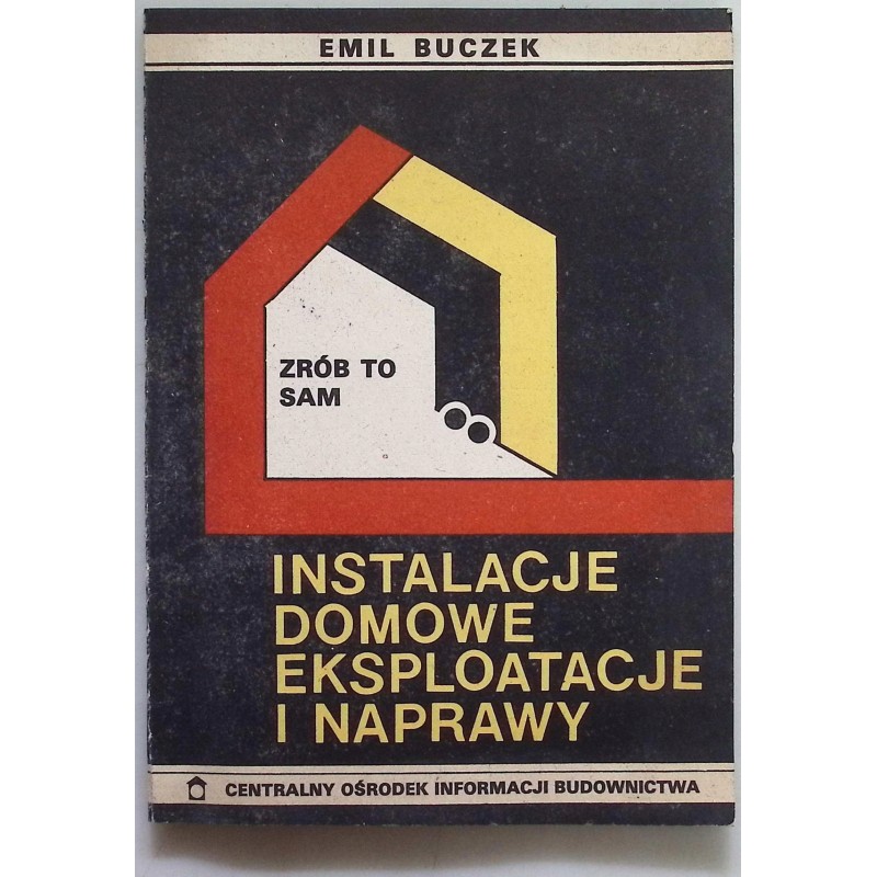 Instalacje domowe eksploatacje i naprawy Emil Buczek