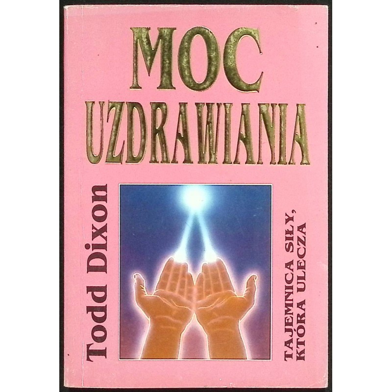 Moc uzdrawiania Todd Dixon