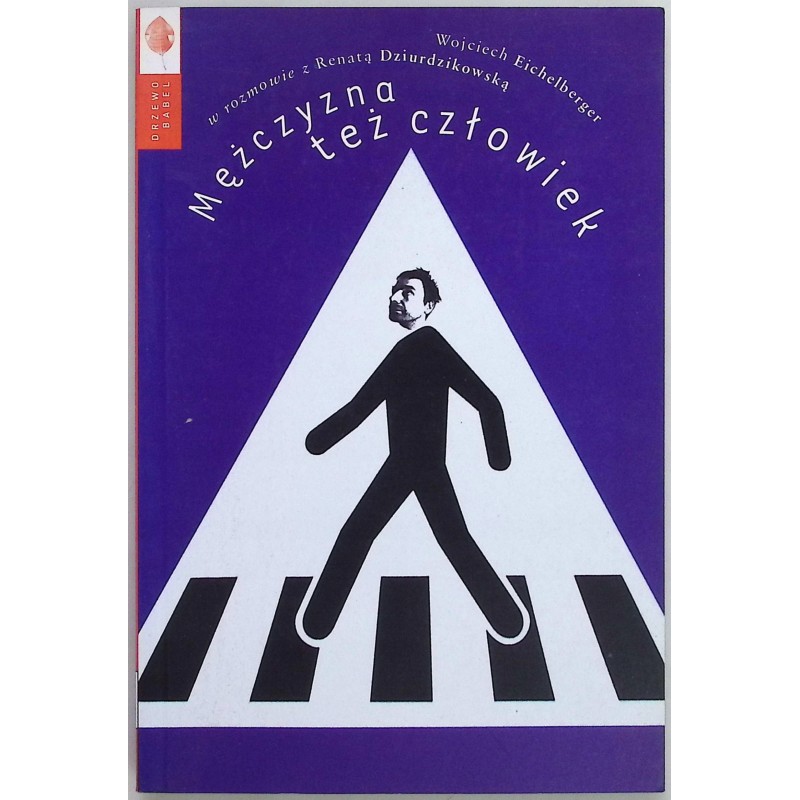 Mężczyzna też człowiek Wojciech Eichelberger