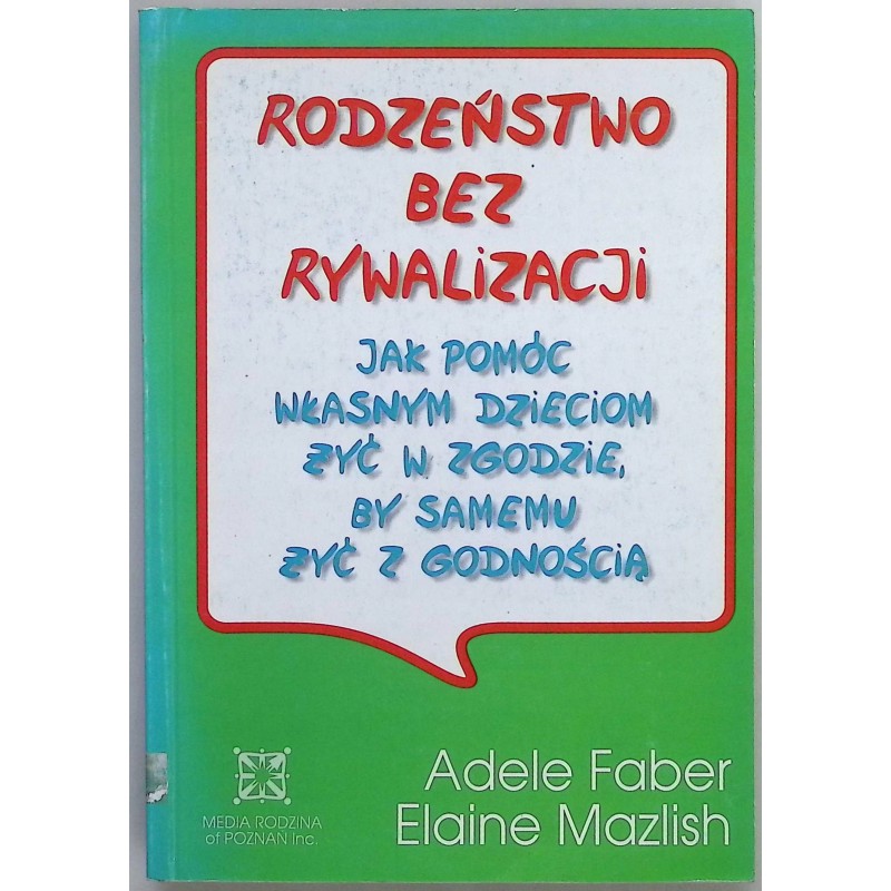 Rodzeństwo bez rywalizacji Adele Faber, Elaine Mazlish