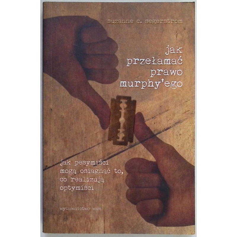 Jak przełamać prawo Murphyego Suzanne C. Segerstrom
