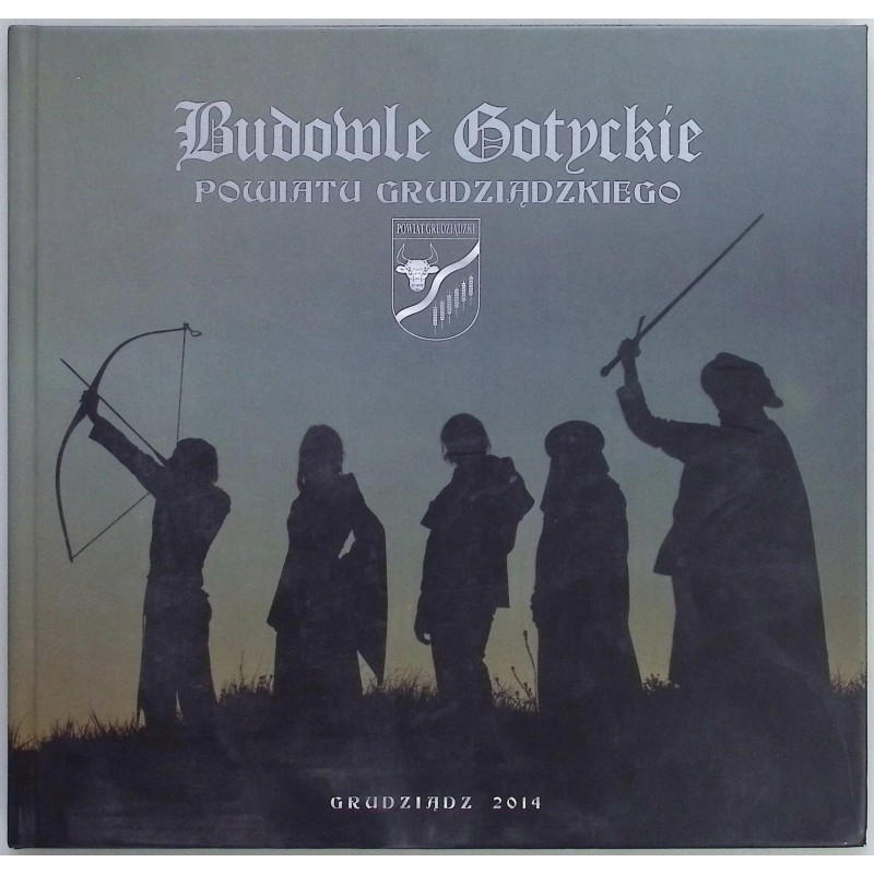 Budowle gotyckie powiatu grudziądzkiego