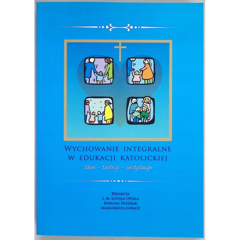 Wychowanie integralne w edukacji katolickiej