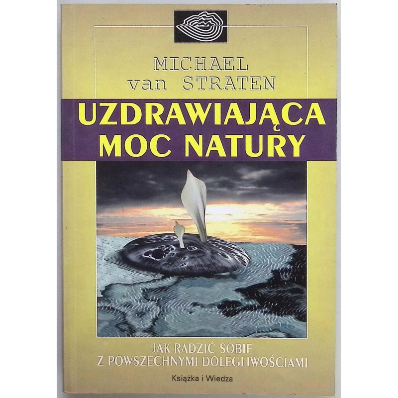 Uzdrawiająca moc natury Michael van Straten