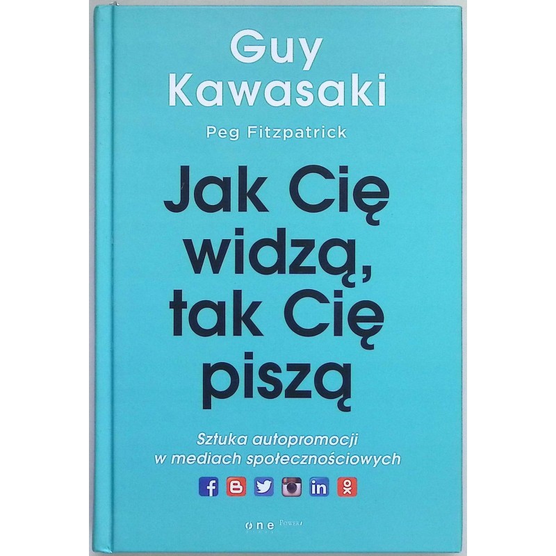 Jak Cię widzą tak Cię piszą Guy Kawasaki