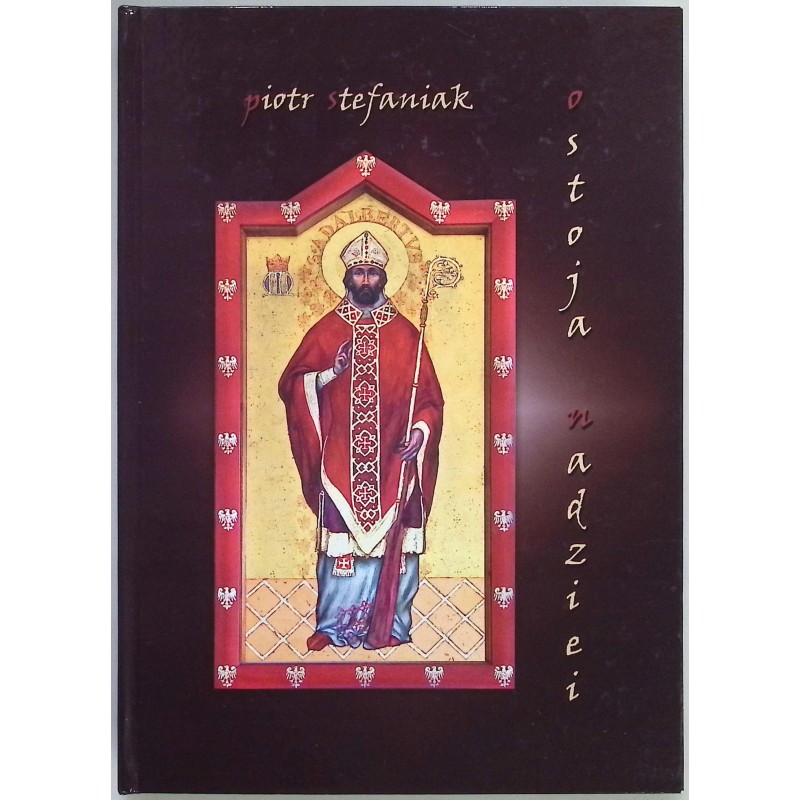 Ostoja nadziei Piotr Stefaniak