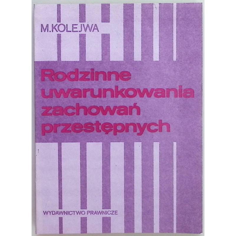 Rodzinne uwarunkowania zachowań przestępowych