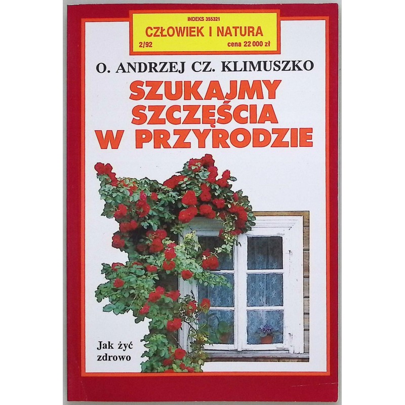Szukajmy szczęścia w przyrodzie Andrzej Cz. Klimuszko