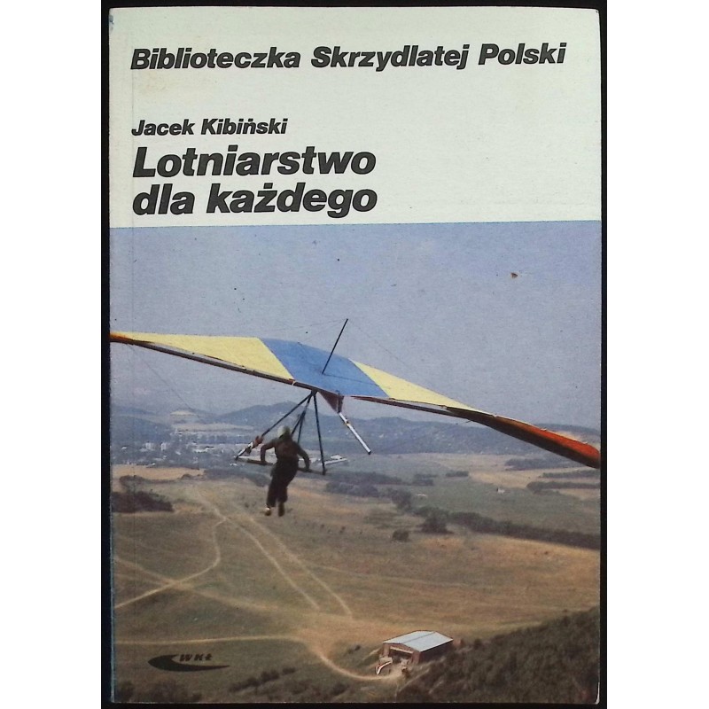 Lotniarstwo dla każdego Jacek Kibiński