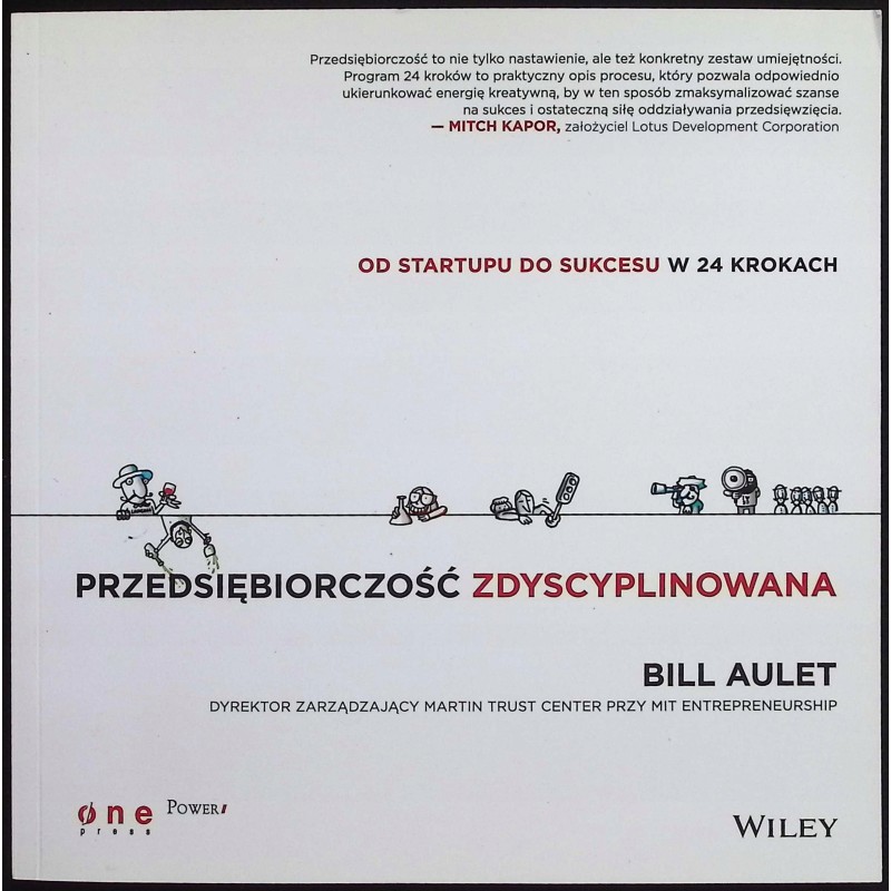 Przedsiębiorczość zdyscyplinowana Od startupu do sukcesu Bill Aulet