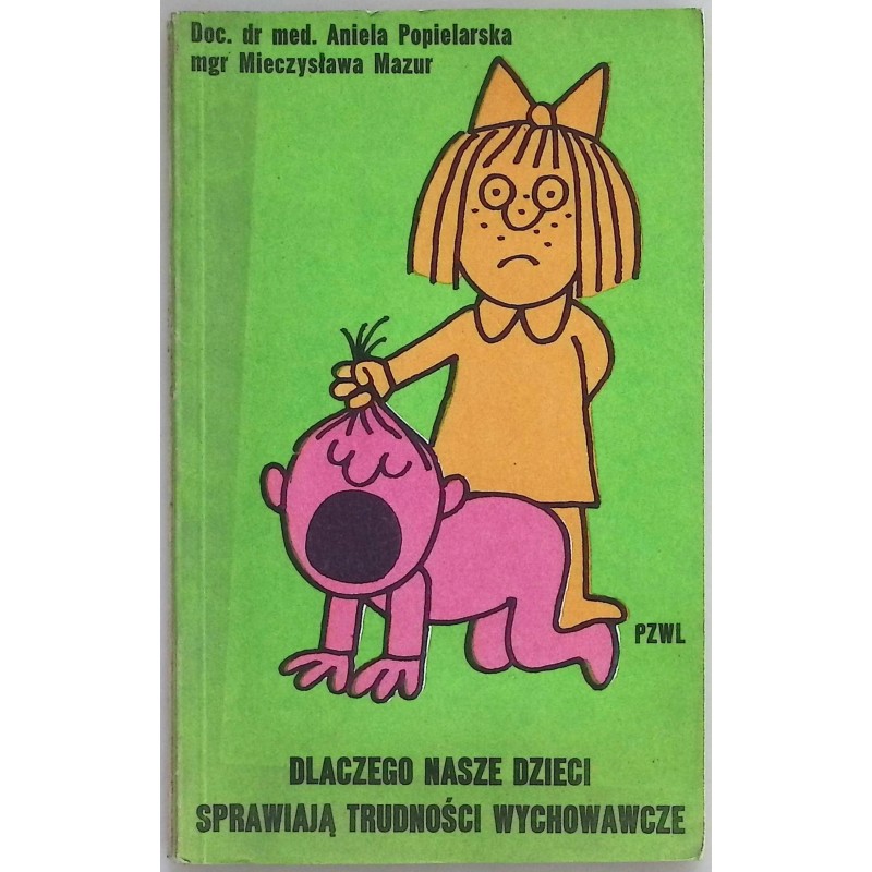Dlaczego nasze dzieci sprawiają trudności wychowawcze