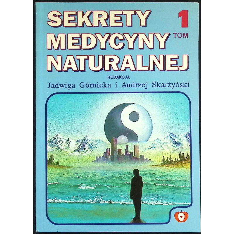 Sekrety Medycyny Naturalnej Tom 1 Jadwiga Górnicka