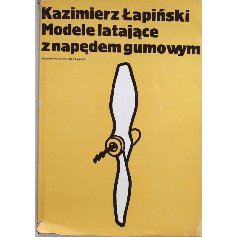 Modele latające z napędem gumowym Kazimierz Łapiński
