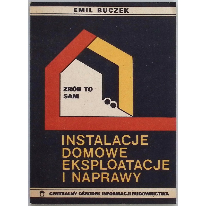 Instalacje domowe eksploatacje i naprawy Emil Buczek