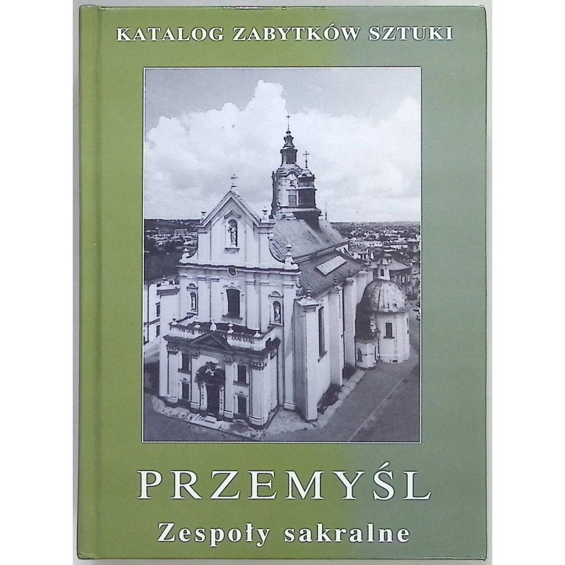 Przemyśl zespoły sakralne Katalog zabytków sztuki