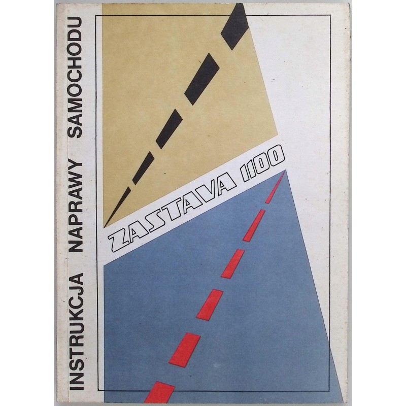 Instrukcja naprawy samochodu Zastava 1100