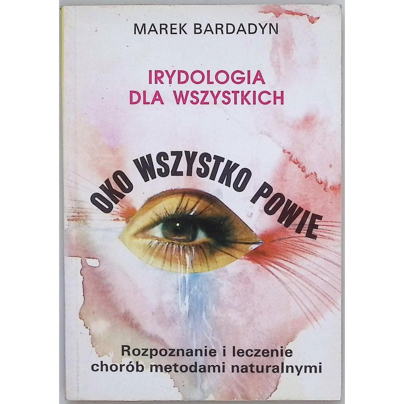 Oko powie wszystko Marek Bardadyn