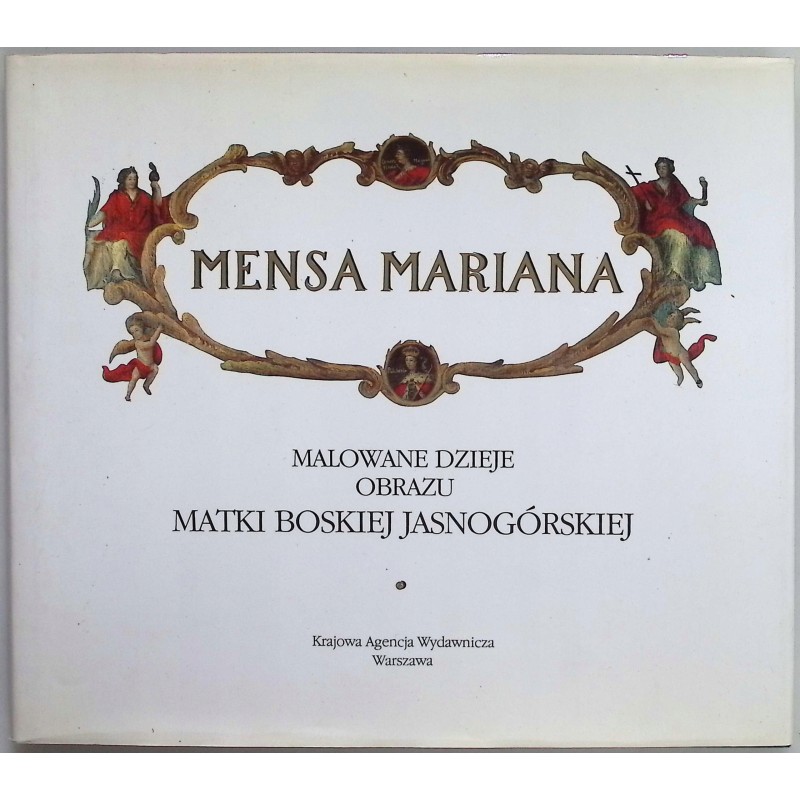 Mensa Mariana. Malowane dzieje obrazu Matki Boskiej Jasnogórskiej