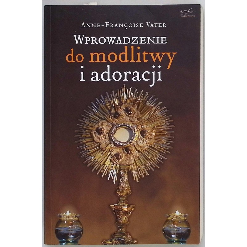 Wprowadzenie do modlitwy i adoracji