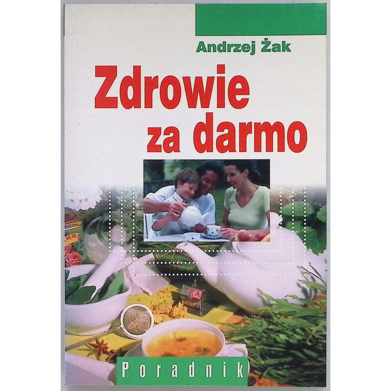 Zdrowie za darmo Andrzej Żak