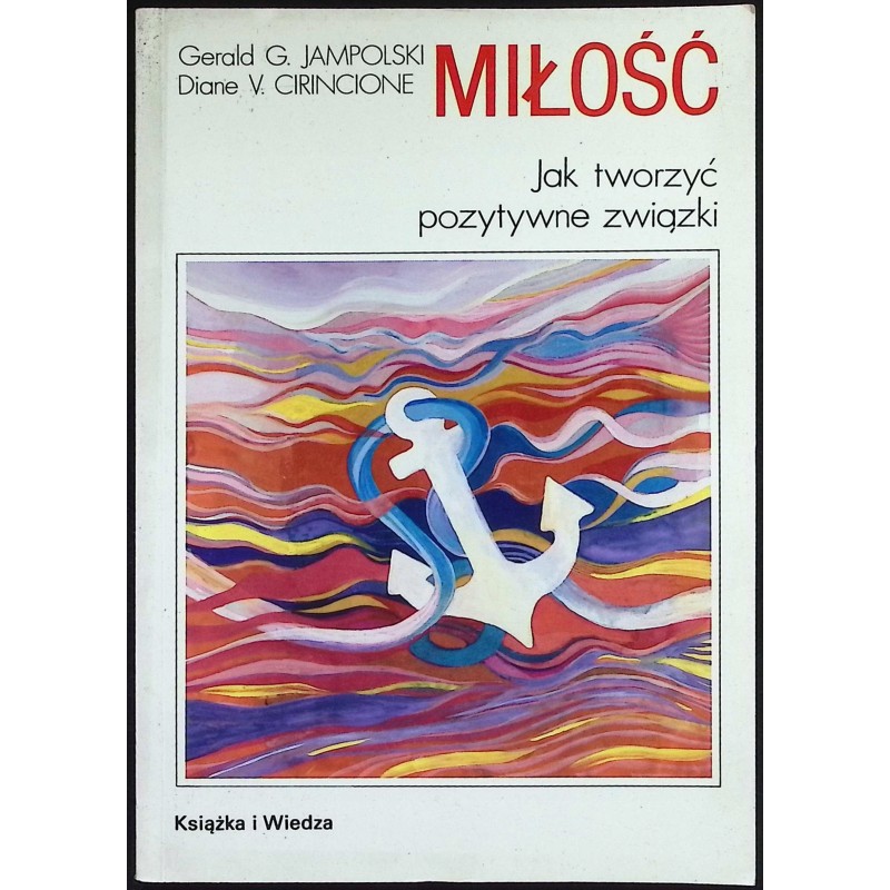 Miłość jak tworzyć pozytywne związki