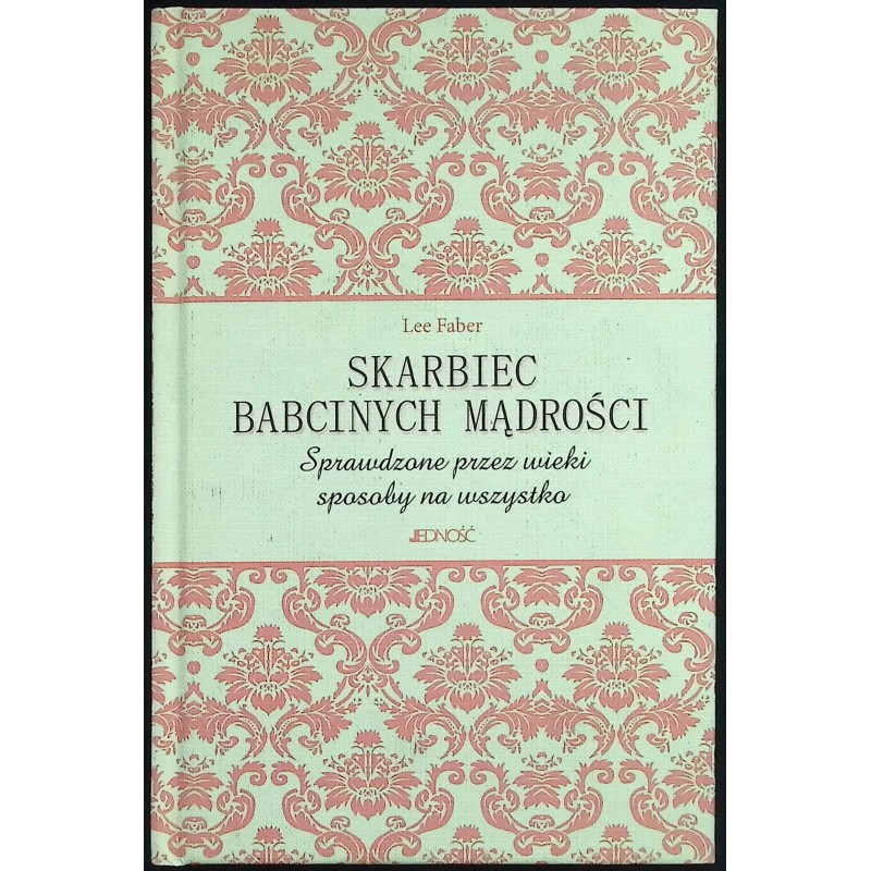 Skarbiec babcinych mądrości Lee Faber