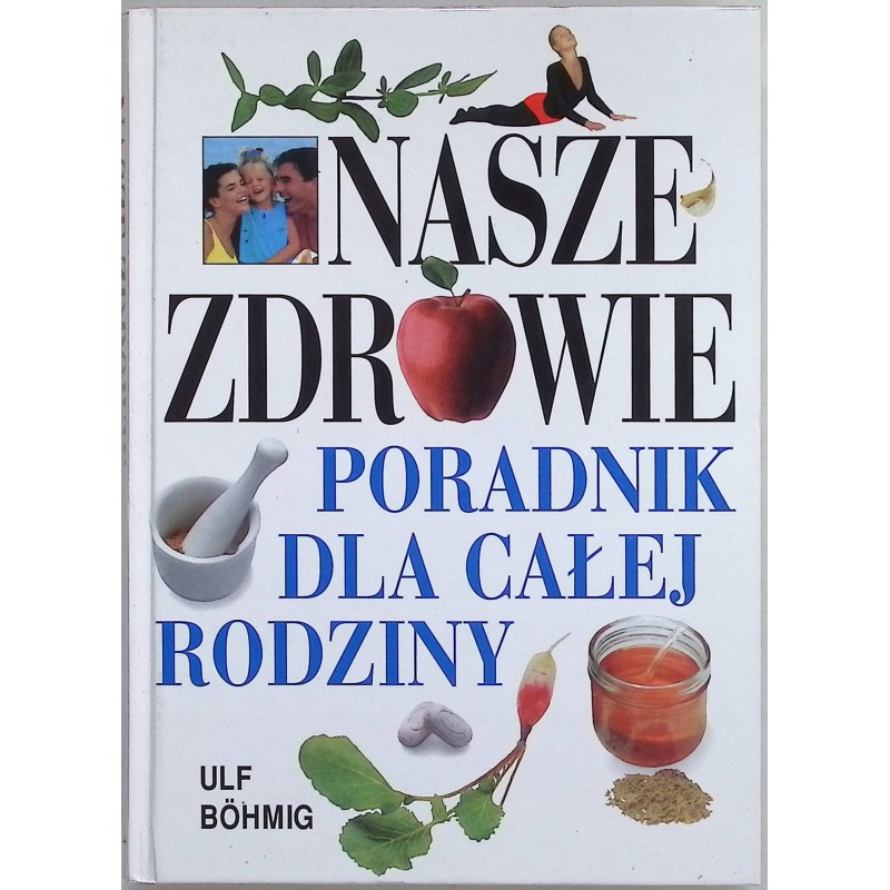 Nasze zdrowie poradnik dla całej rodziny