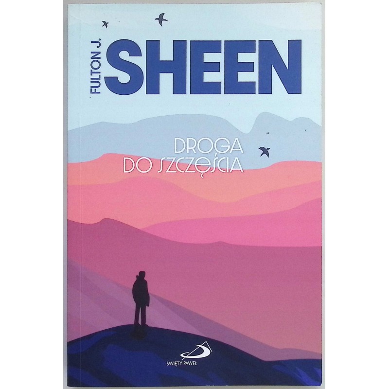 Droga do szczęścia. Fulton J. Sheen