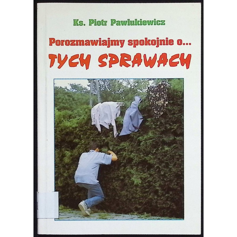 Porozmawiajmy spokojnie o... tych sprawach