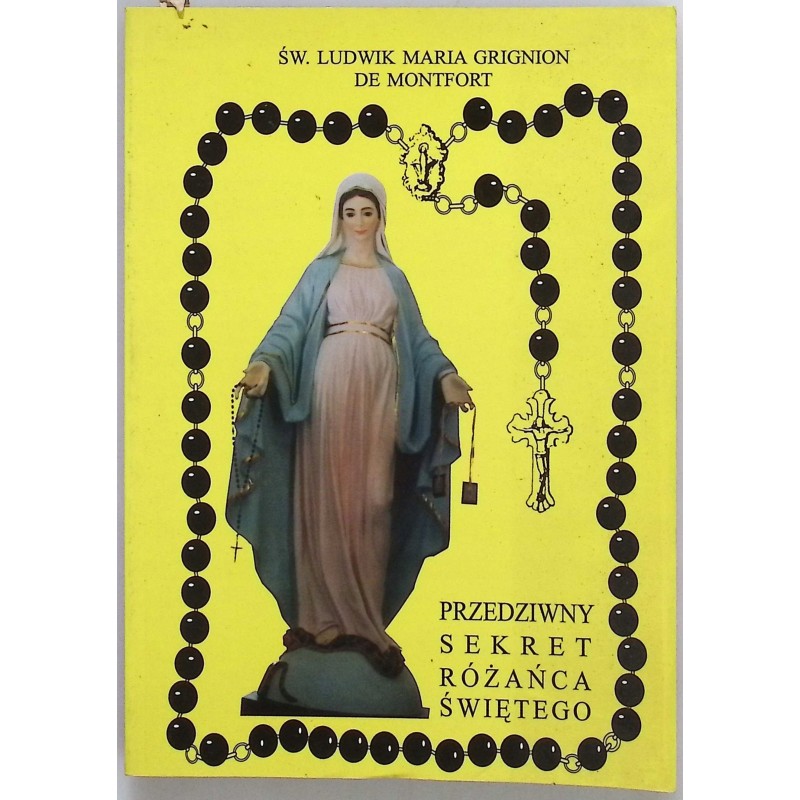 Przedziwny sekret Różańca Świętego św. Ludwik Grignion de Montfort