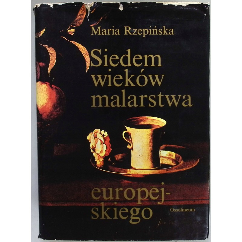 Siedem wieków malarstwa europejskiego Maria Rzepiska