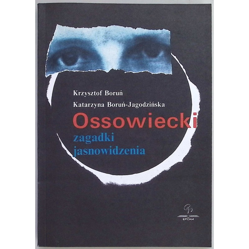 Ossowiecki. Zagadki jasnowidzenia Boruń-Jagodzińska, Krzysztof Boruń