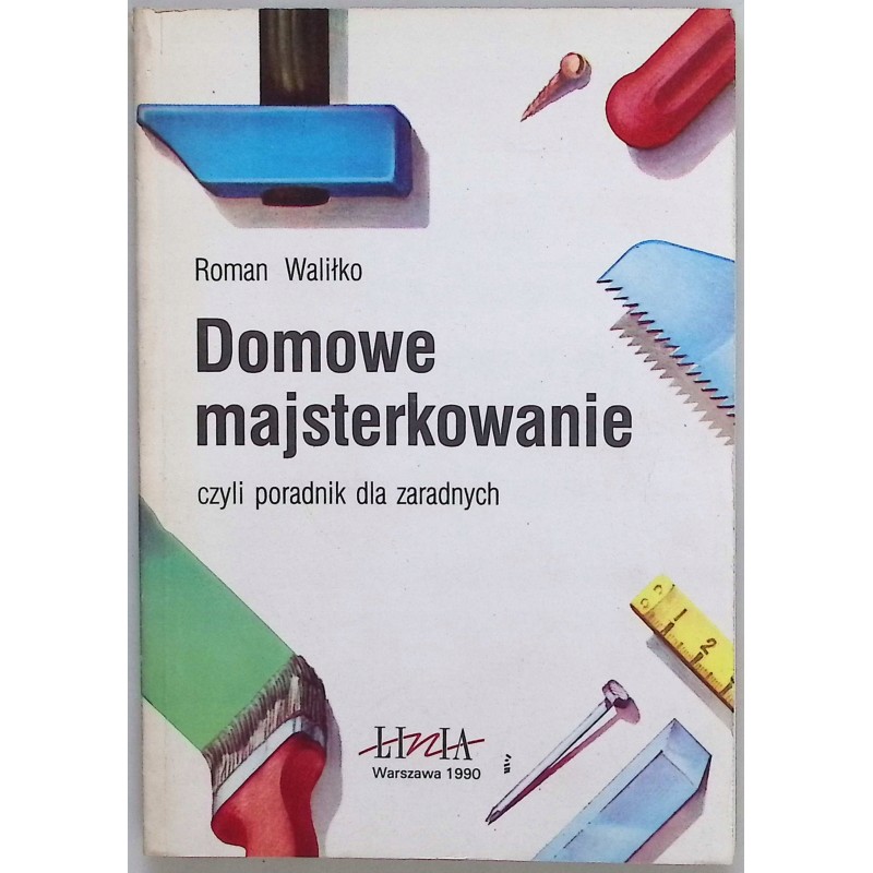 Domowe majsterkowanie Roman Waliłko