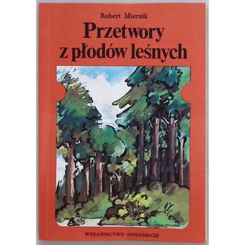 Przetwory z płodów leśnych Robert Miernik