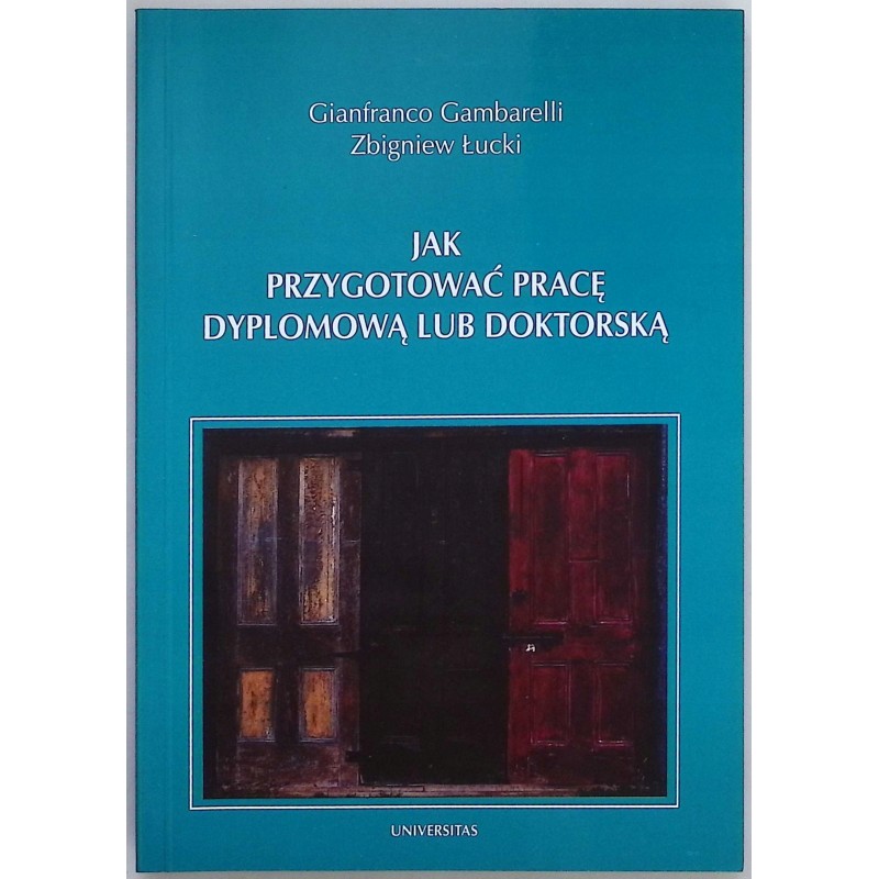 Jak przygotować pracę dyplomową lub doktorską Gianfranco Gambarelli