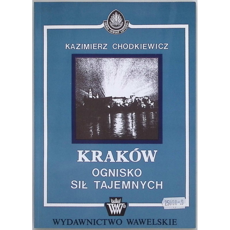 Kraków ognisko sił tajemnych / Michał Nostradamus jego życie, dzieła