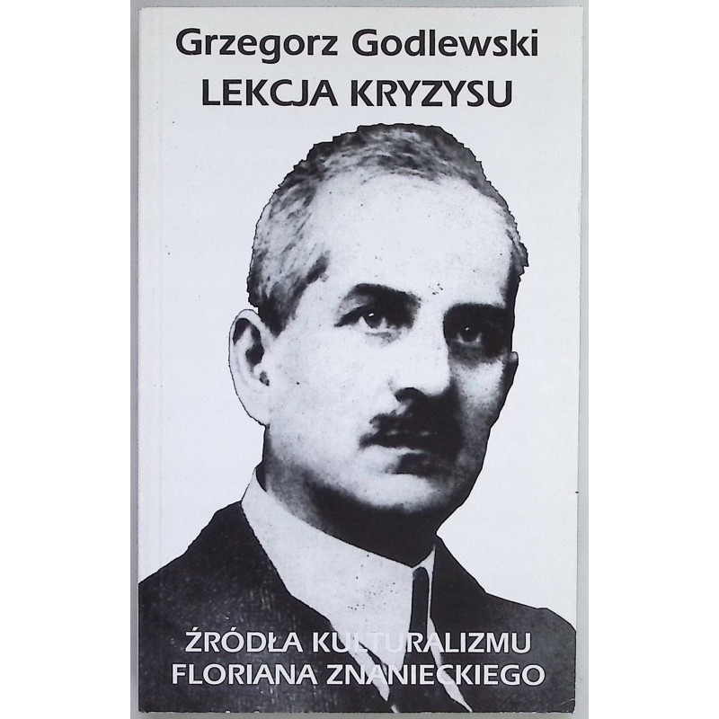 Lekcja kryzysu - Grzegorz Godlewski
