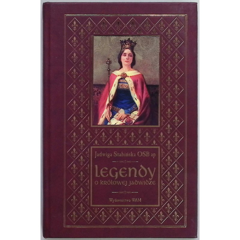 Legendy o królowej Jadwidze Jadwiga Stabińska