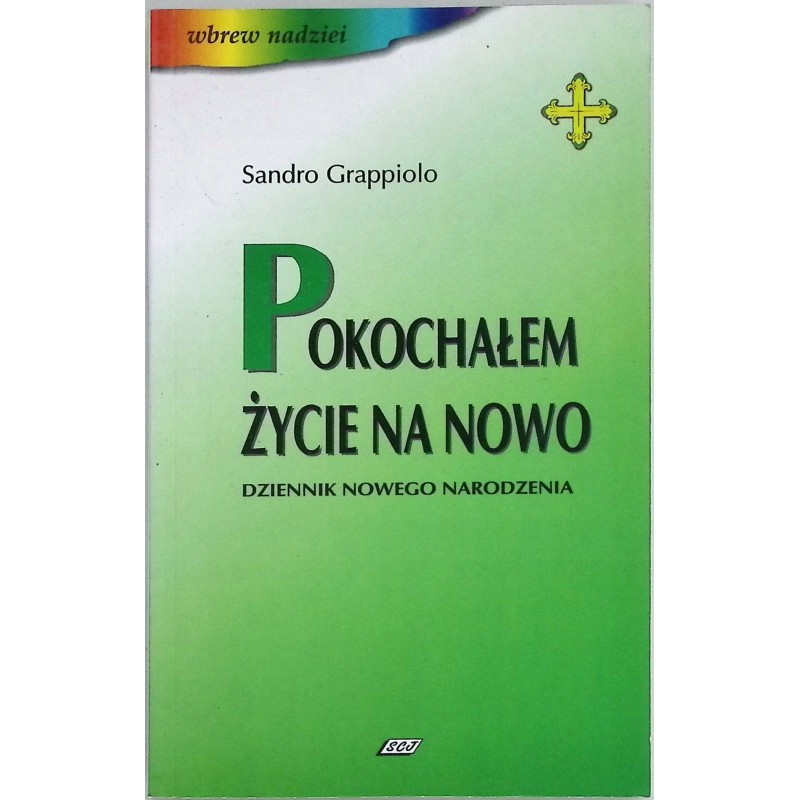 Pokochałem życie na nowo