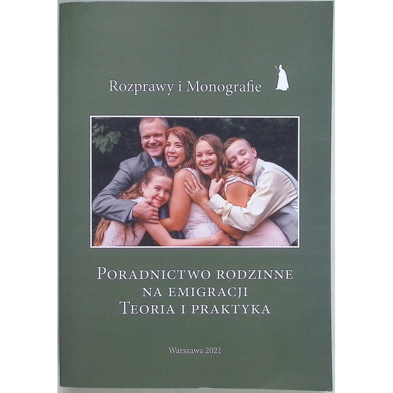 Poradnictwo rodzinne na emigracji. Teoria i praktyka