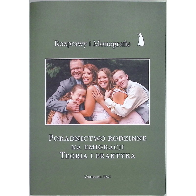 Poradnictwo rodzinne na emigracji. Teoria i praktyka