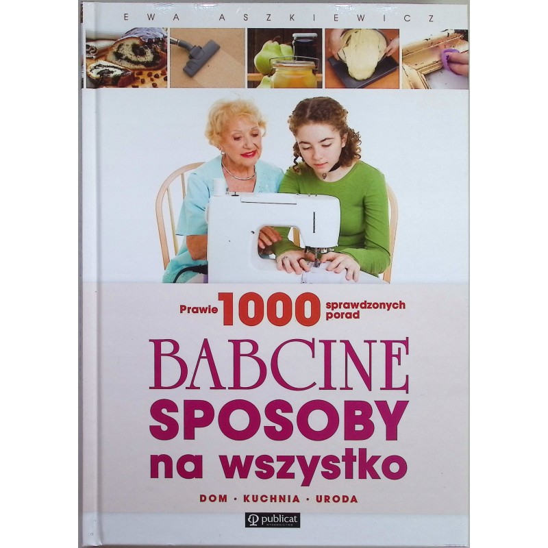 Babcine sposoby na wszystko