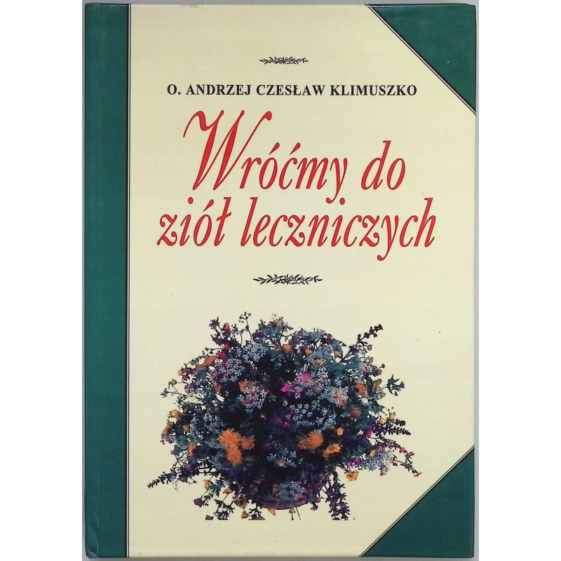 Wróćmy do ziół leczniczych Andrzej Czesław Klimuszko