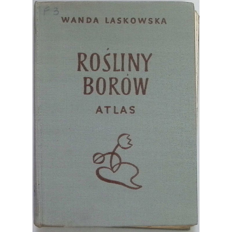 Rośliny borów Atlas. Wanda Laskowska
