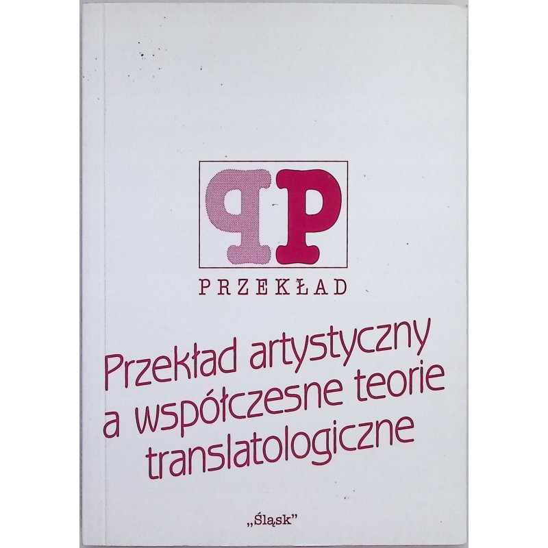 Przekład artystyczny a współczesne teorie translatologiczne